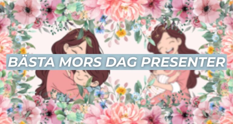 🎁Bästa Morsdagspresenter 2025 – Vår Stora Guide med Tips, Testvinnare & Unika Gåvor Hon Kommer Älska